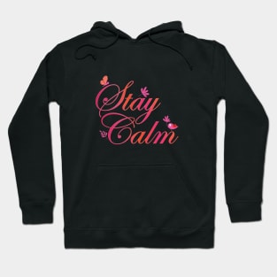 Stay Calm Hoodie